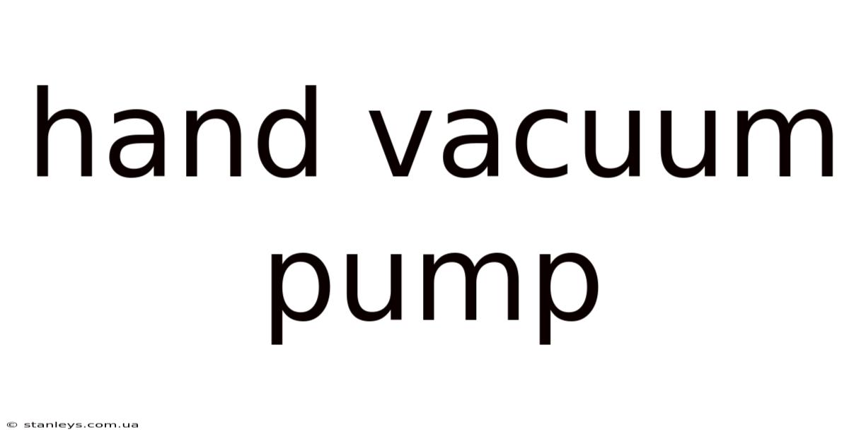 Hand Vacuum Pump