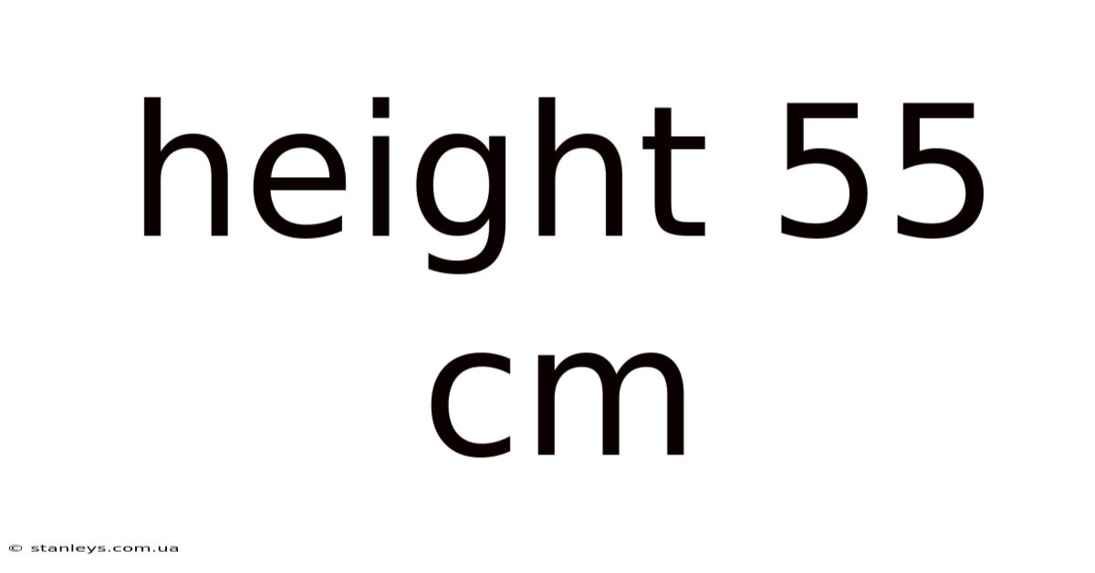 Height 55 Cm