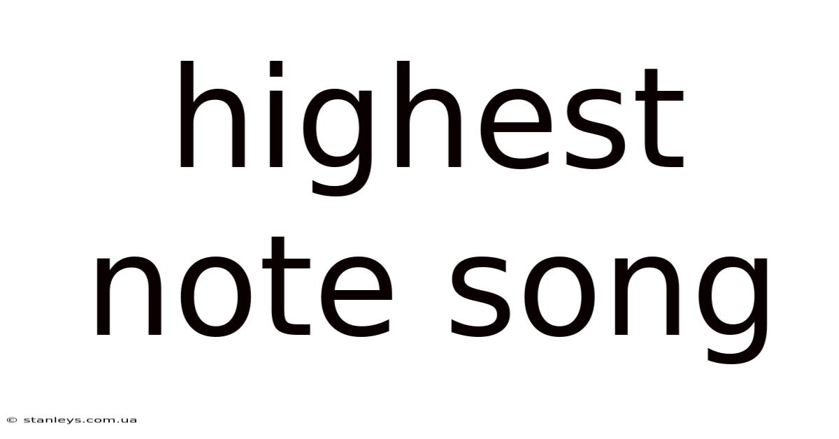Highest Note Song