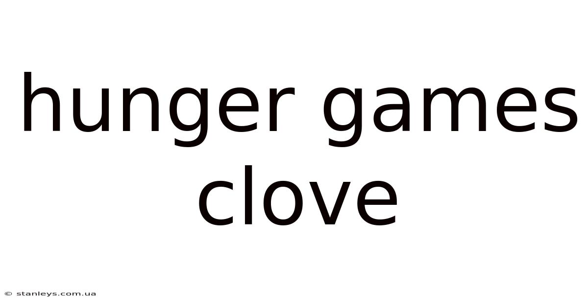 Hunger Games Clove
