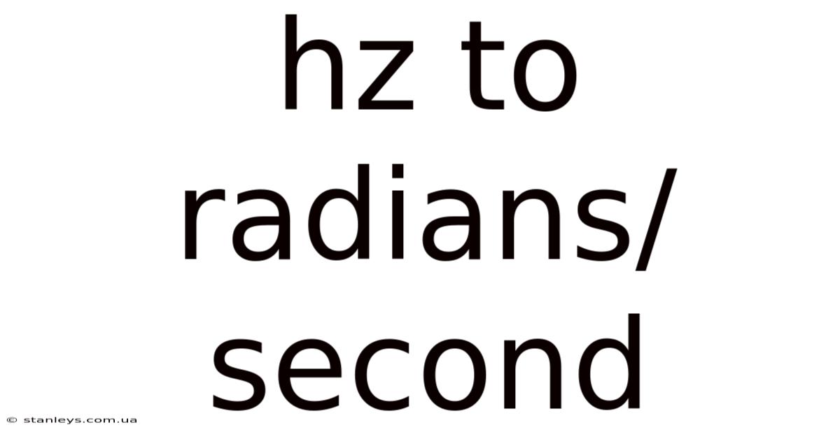 Hz To Radians/second