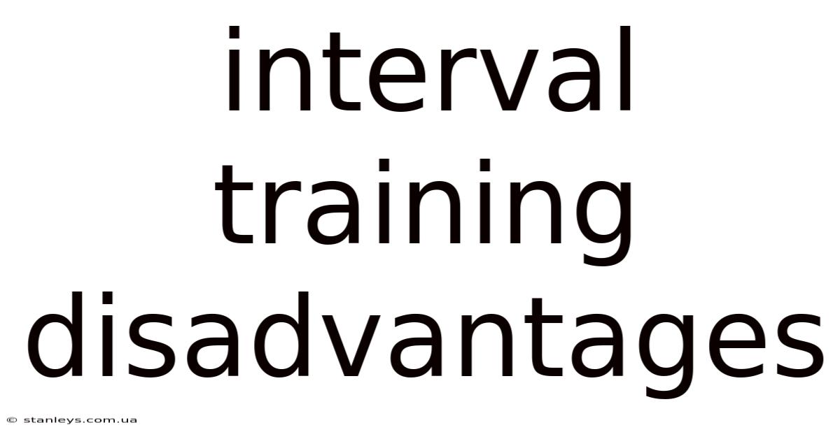 Interval Training Disadvantages