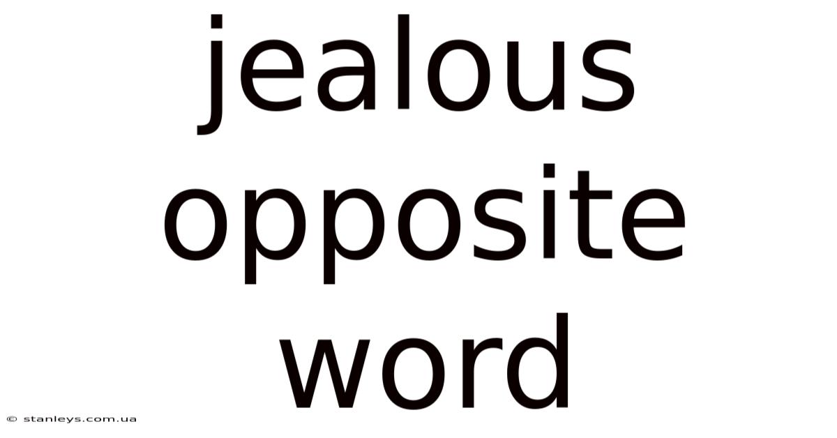 Jealous Opposite Word