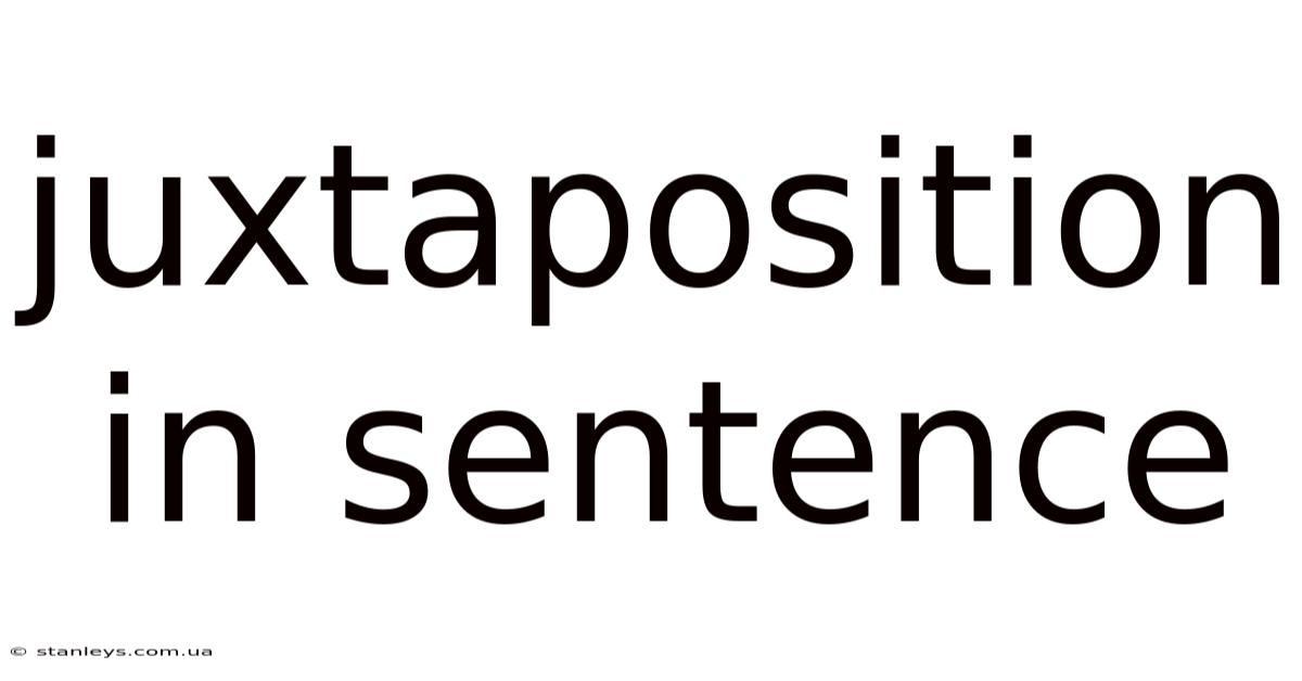 Juxtaposition In Sentence