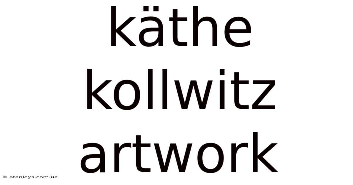 Käthe Kollwitz Artwork
