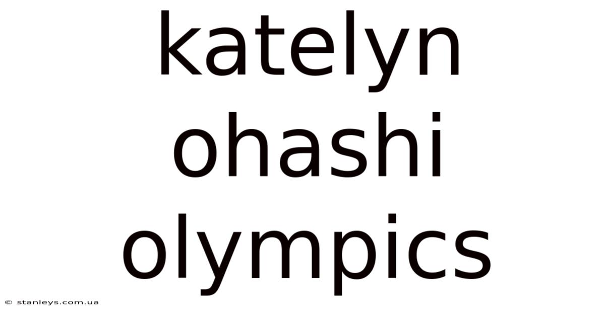 Katelyn Ohashi Olympics