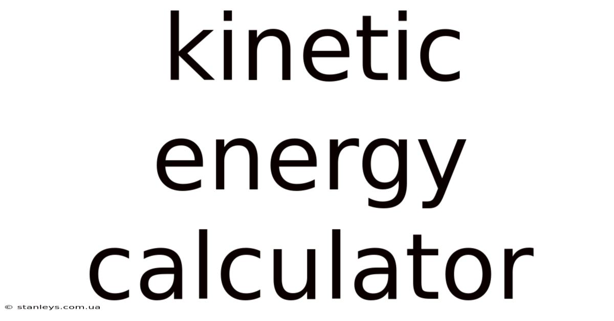 Kinetic Energy Calculator