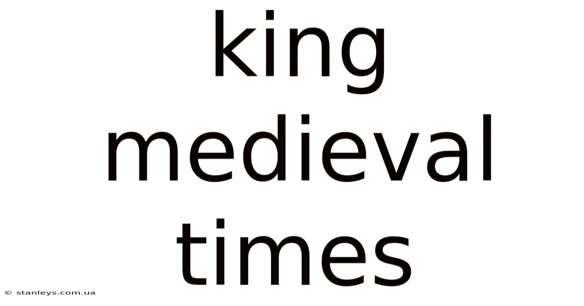 King Medieval Times