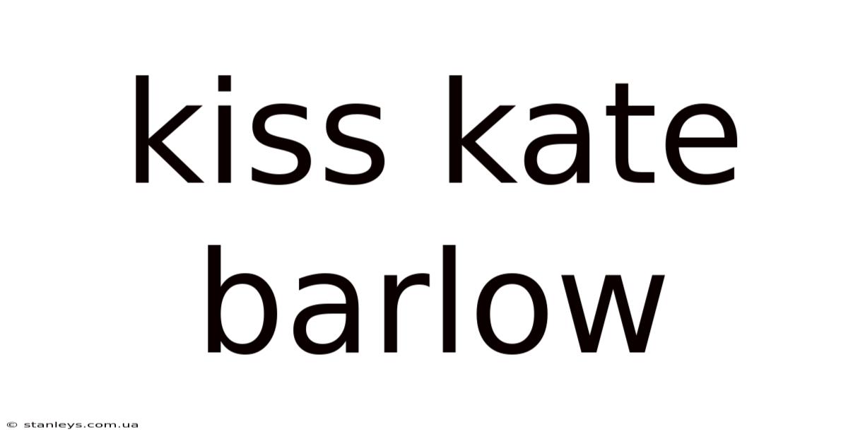 Kiss Kate Barlow