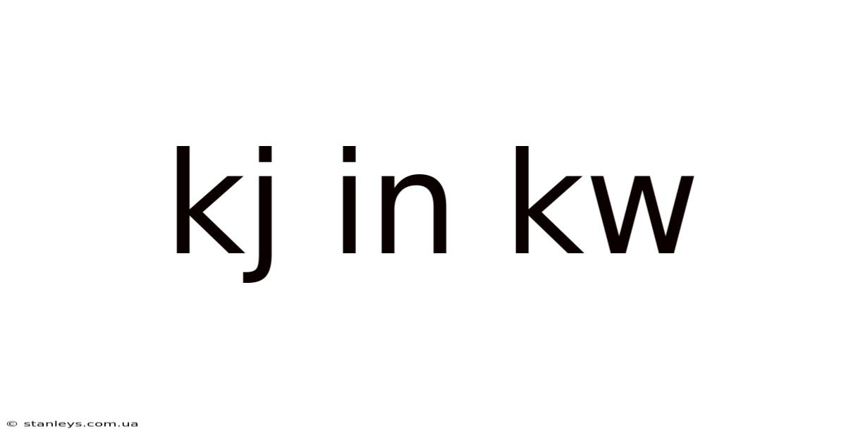 Kj In Kw