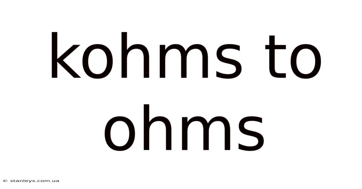 Kohms To Ohms