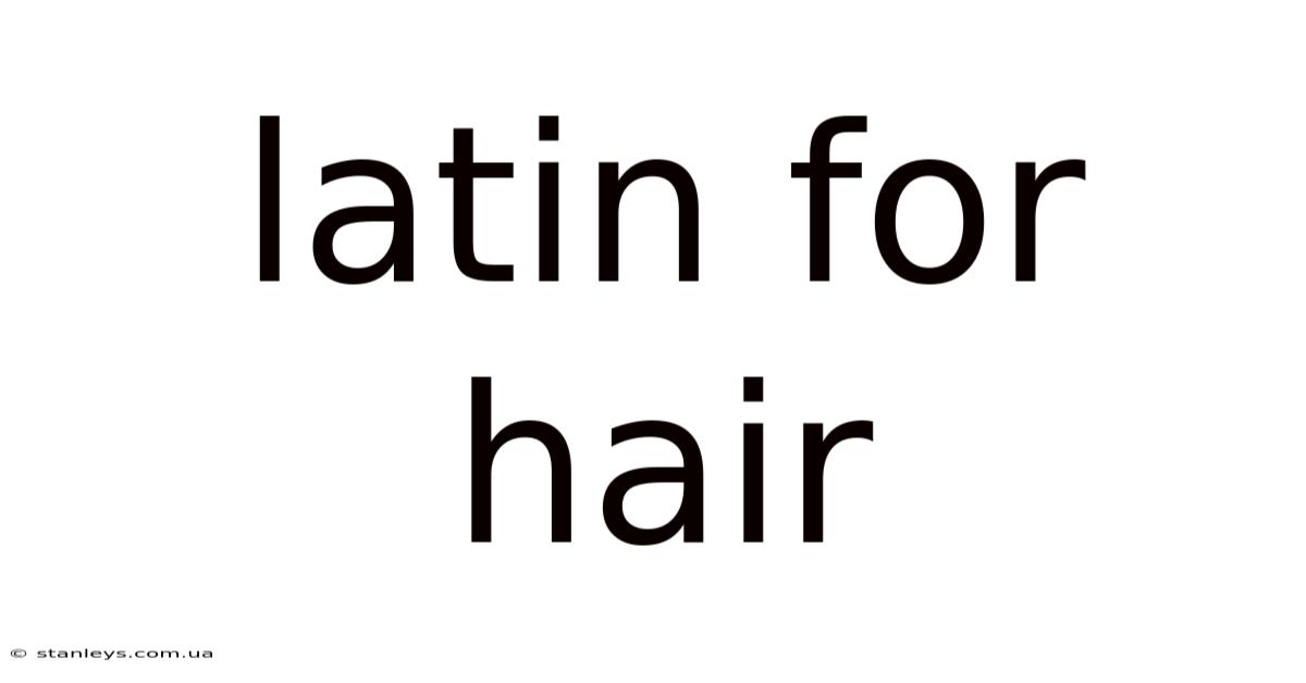 Latin For Hair