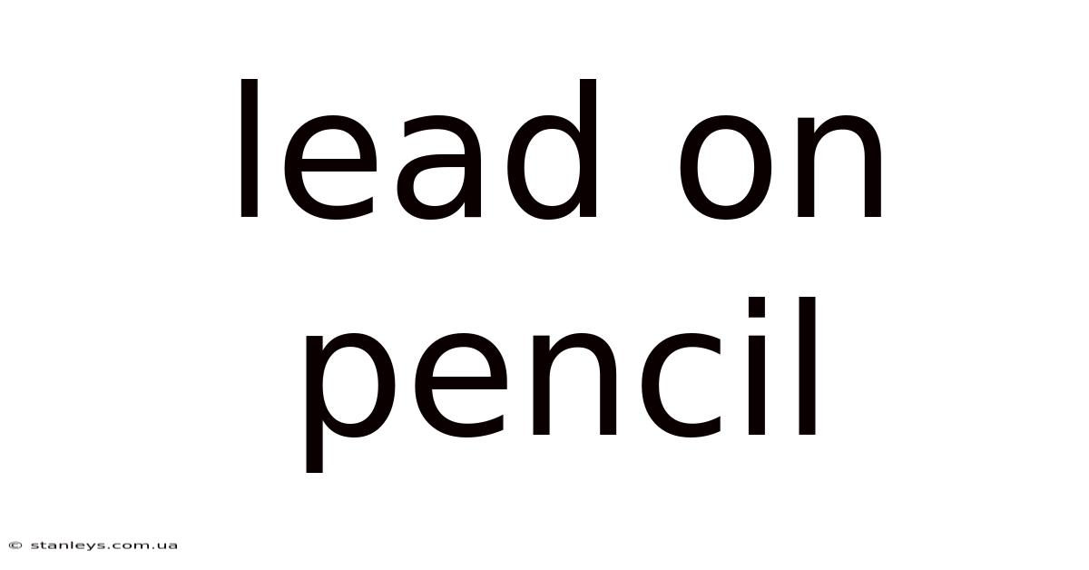 Lead On Pencil