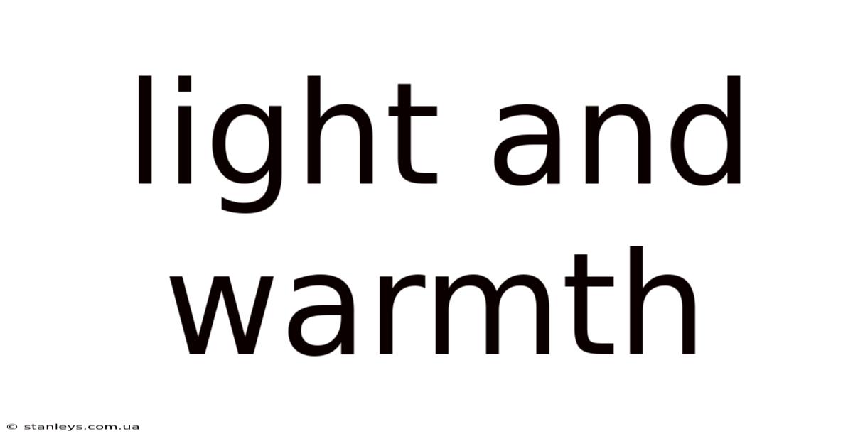 Light And Warmth