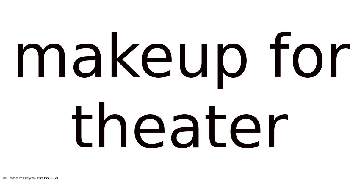Makeup For Theater