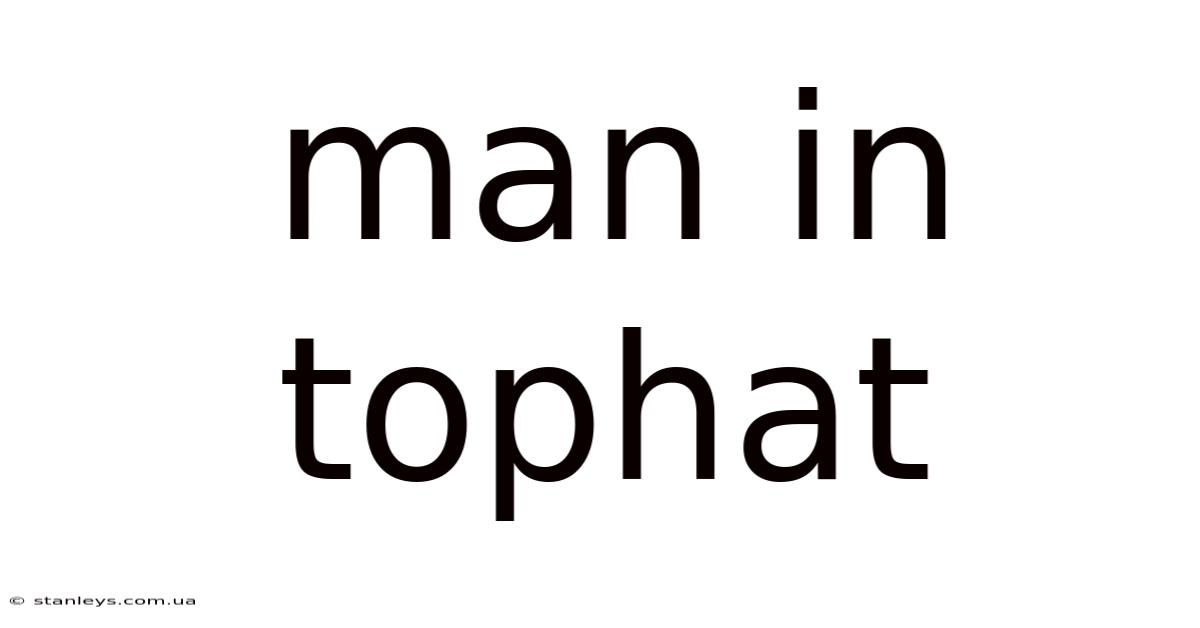 Man In Tophat