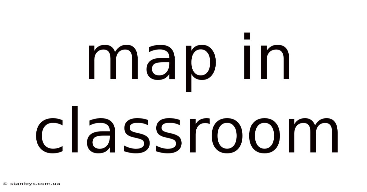 Map In Classroom