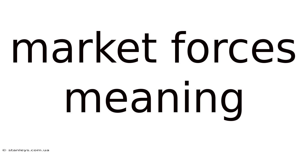 Market Forces Meaning
