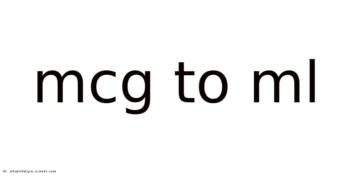 Mcg To Ml