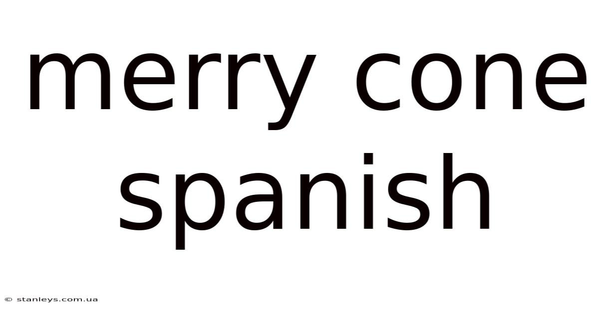 Merry Cone Spanish