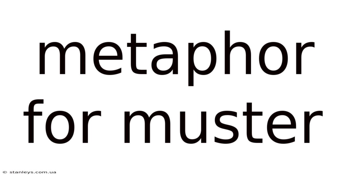 Metaphor For Muster