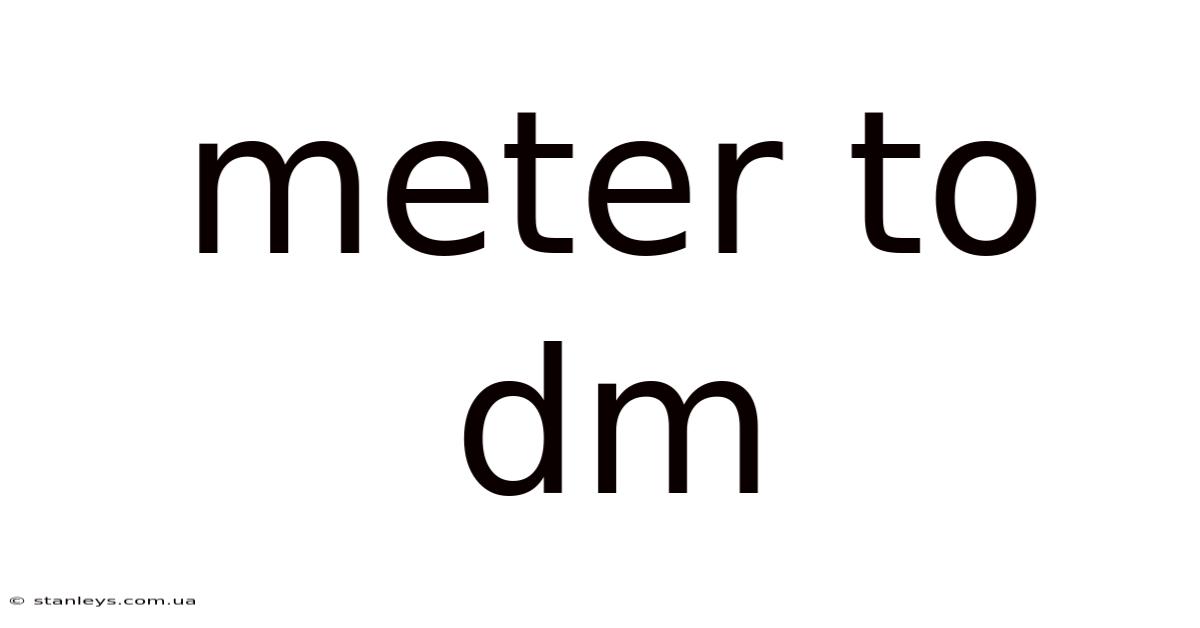 Meter To Dm