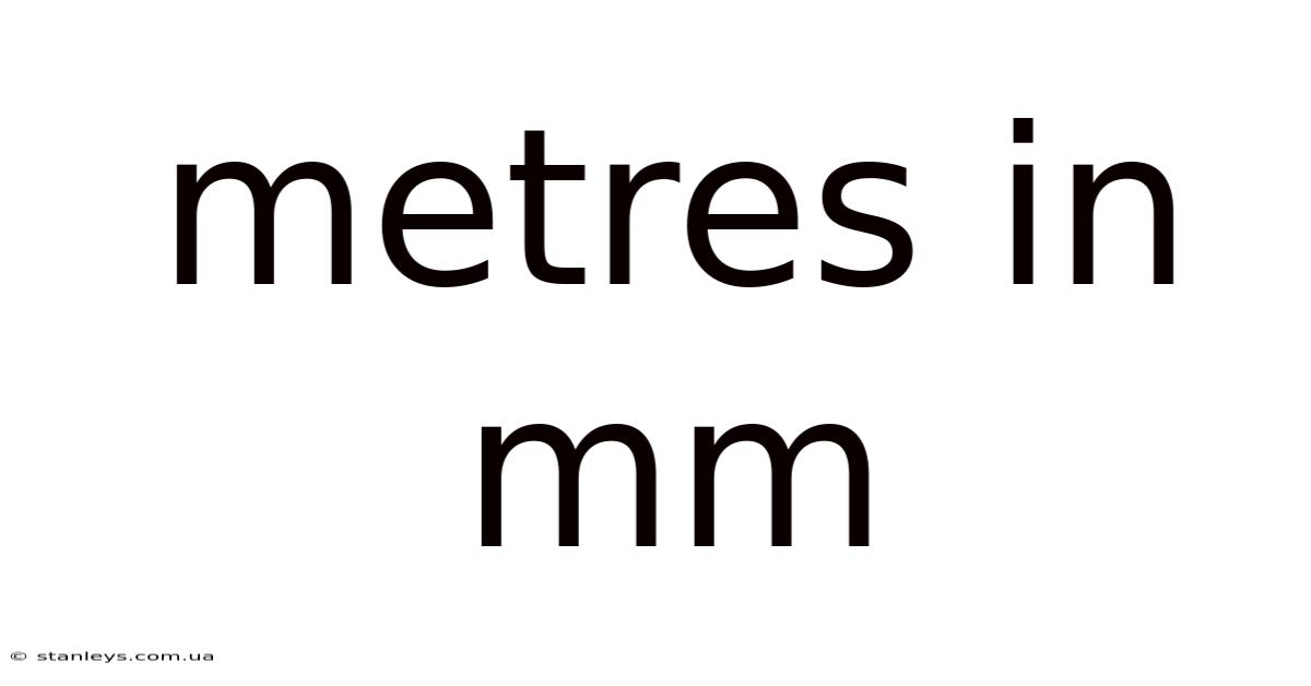 Metres In Mm