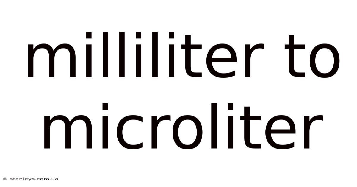 Milliliter To Microliter