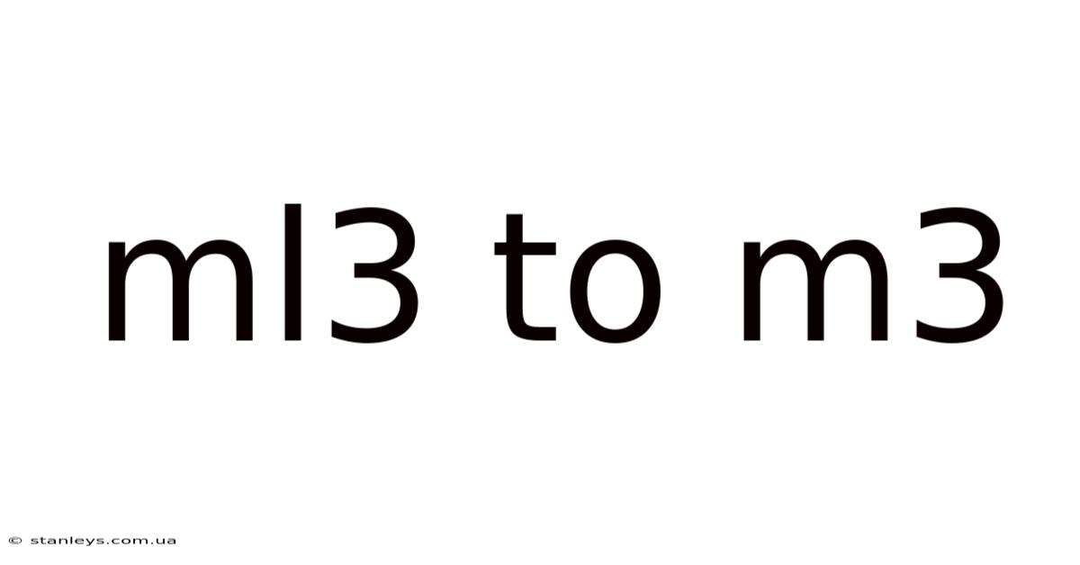 Ml3 To M3