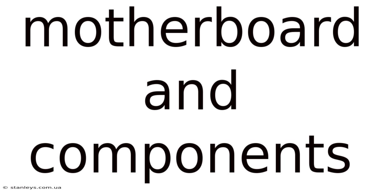 Motherboard And Components
