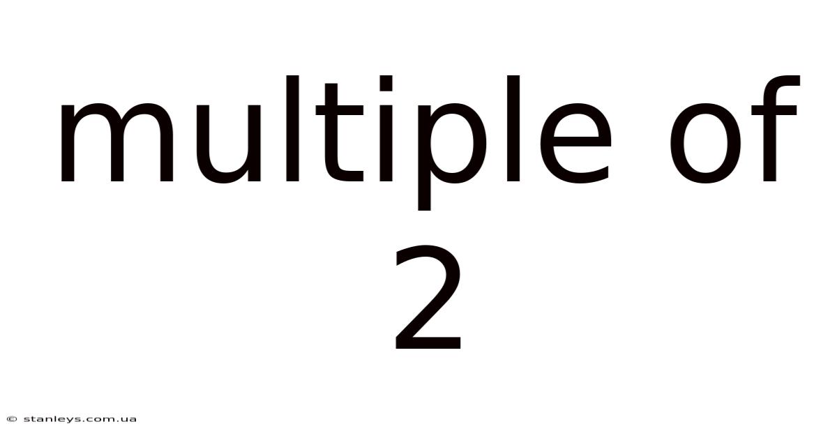 Multiple Of 2