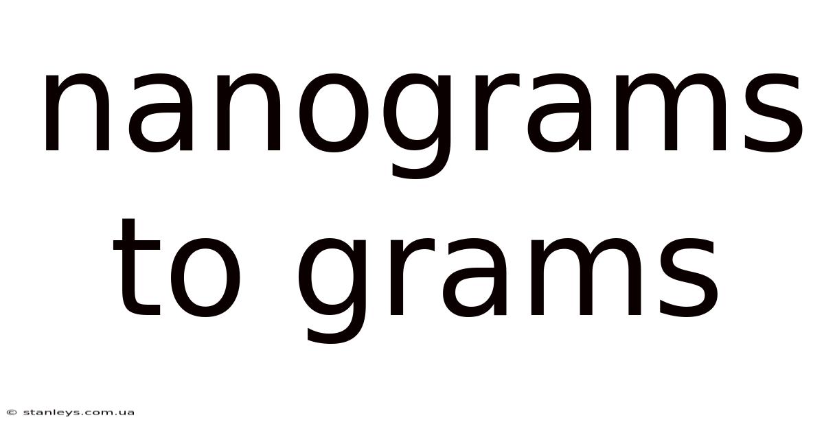 Nanograms To Grams