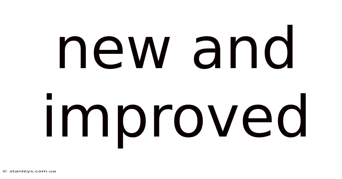 New And Improved