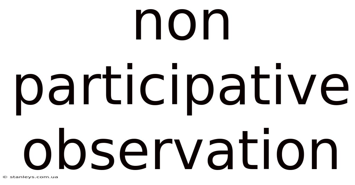 Non Participative Observation