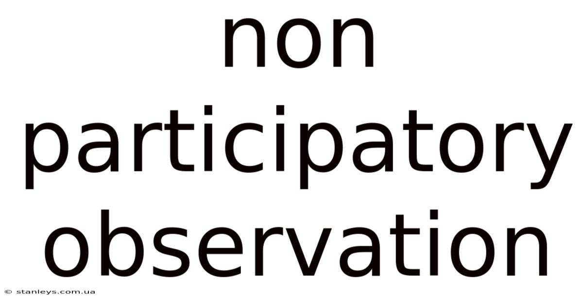 Non Participatory Observation
