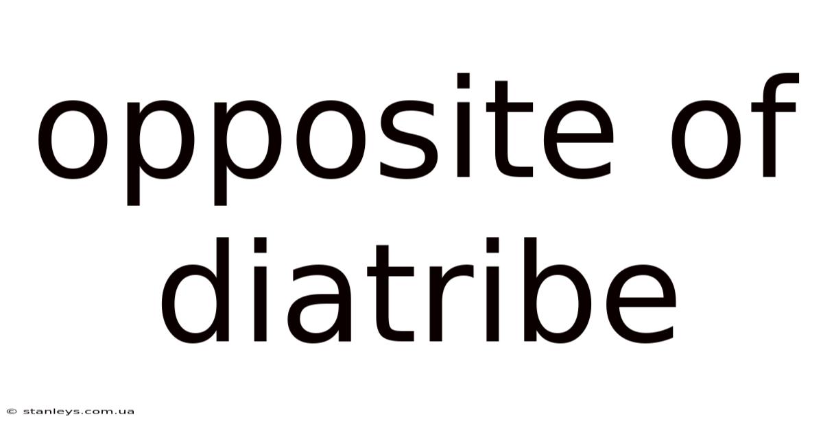 Opposite Of Diatribe