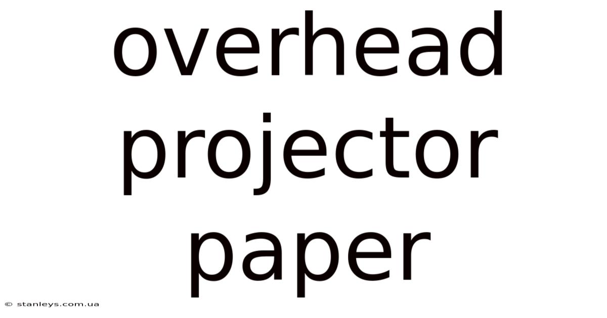 Overhead Projector Paper