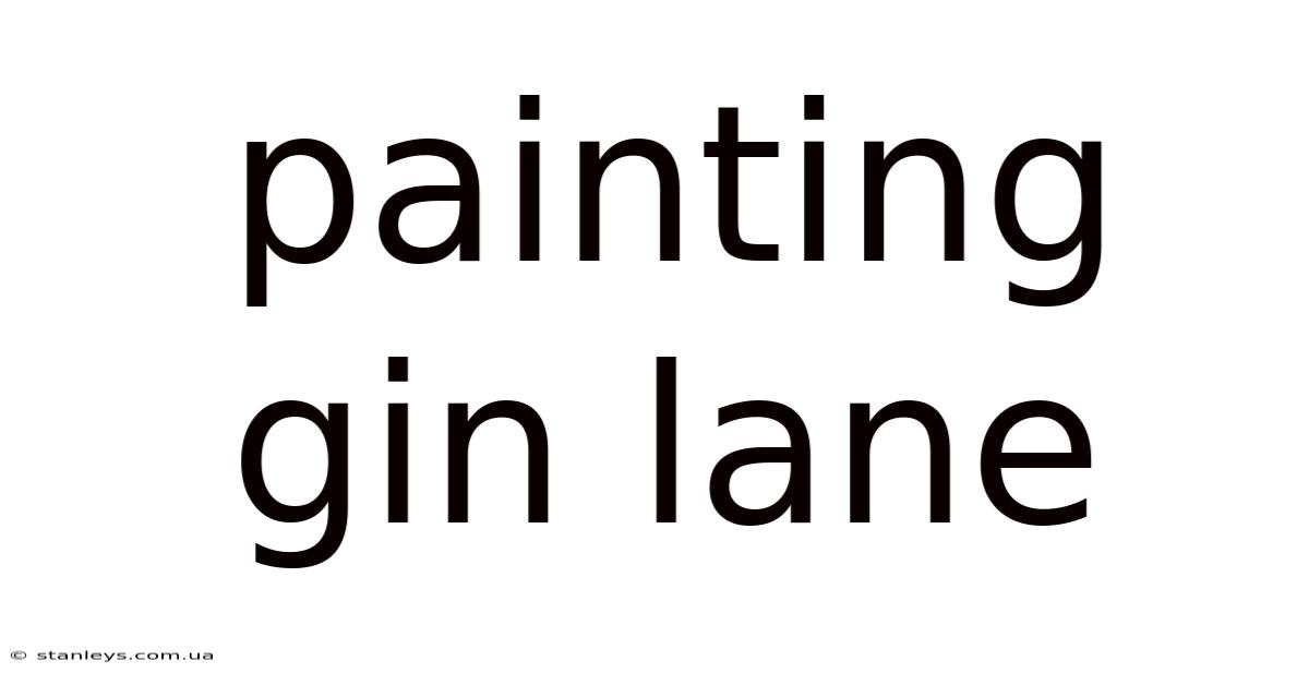 Painting Gin Lane