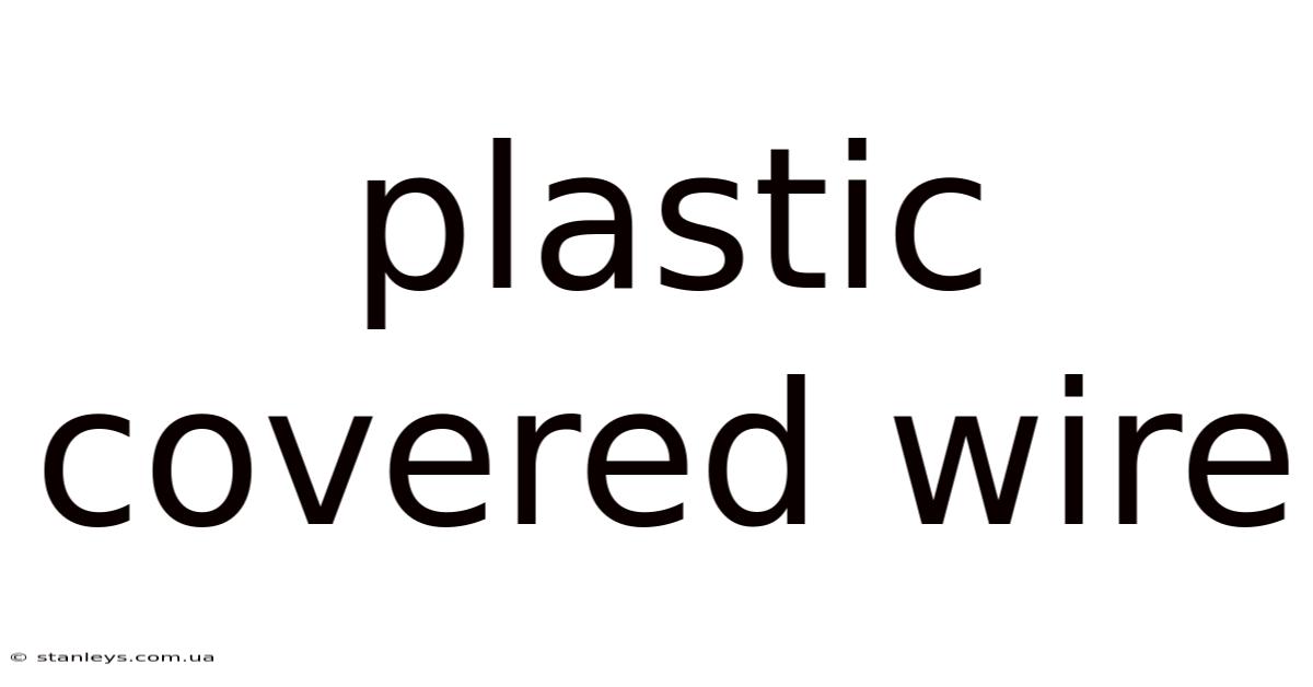 Plastic Covered Wire