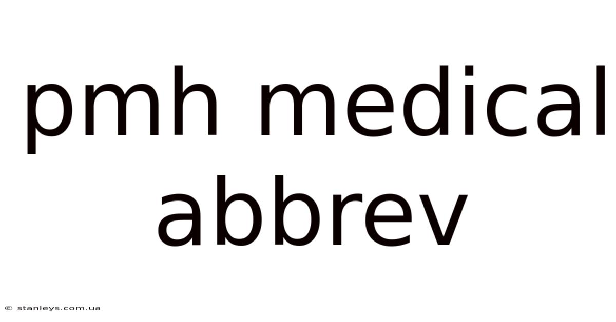 Pmh Medical Abbrev