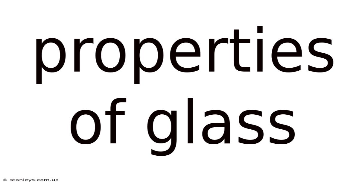 Properties Of Glass