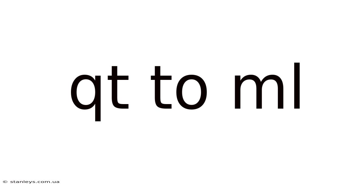 Qt To Ml