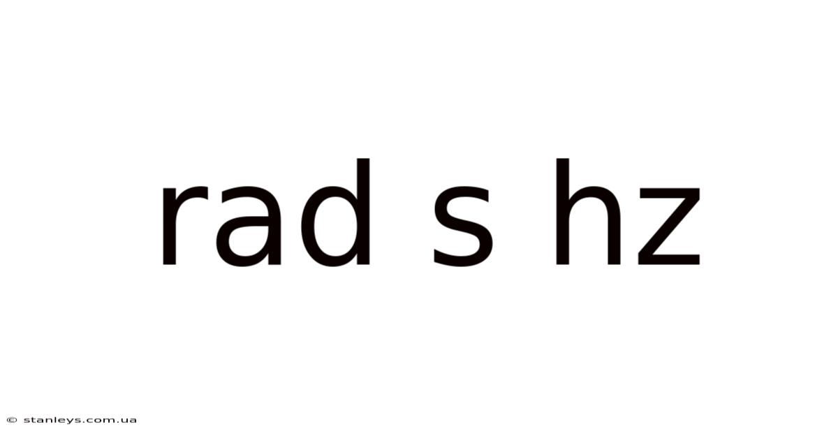 Rad S Hz