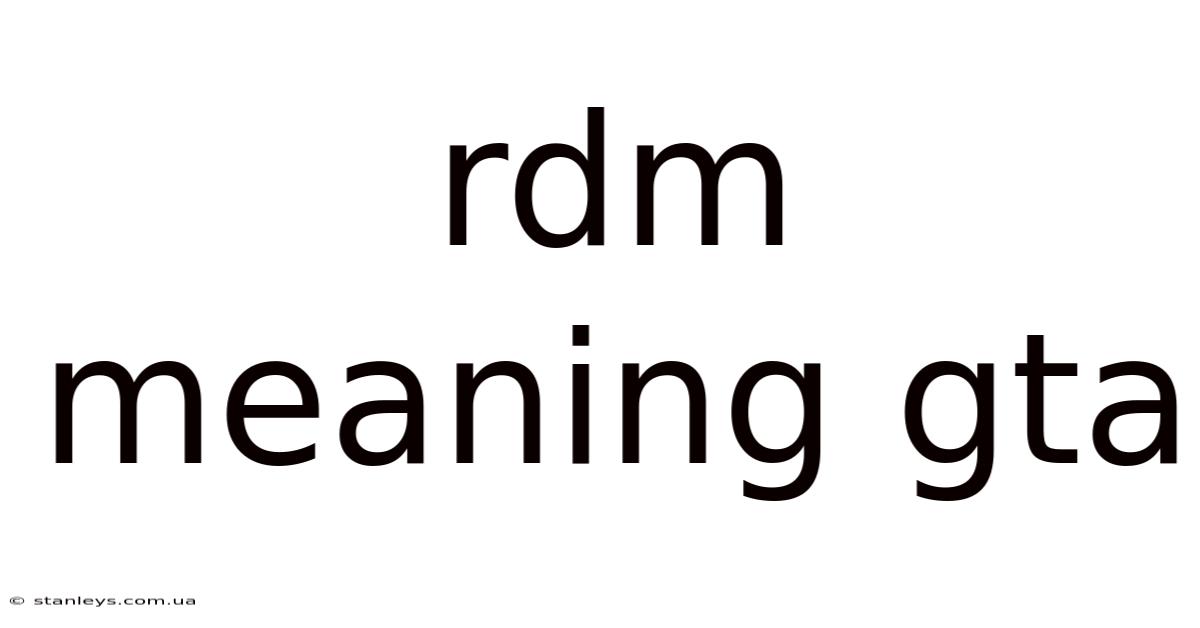 Rdm Meaning Gta
