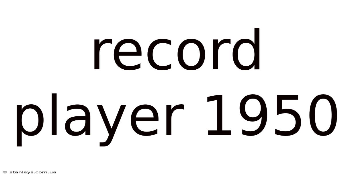 Record Player 1950