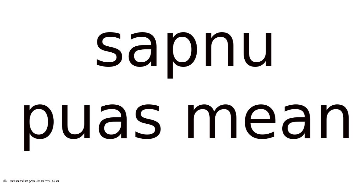 Sapnu Puas Mean