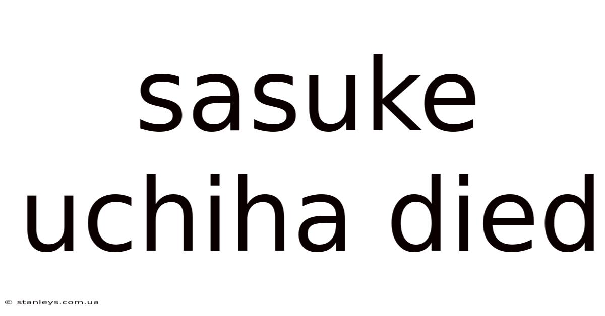 Sasuke Uchiha Died