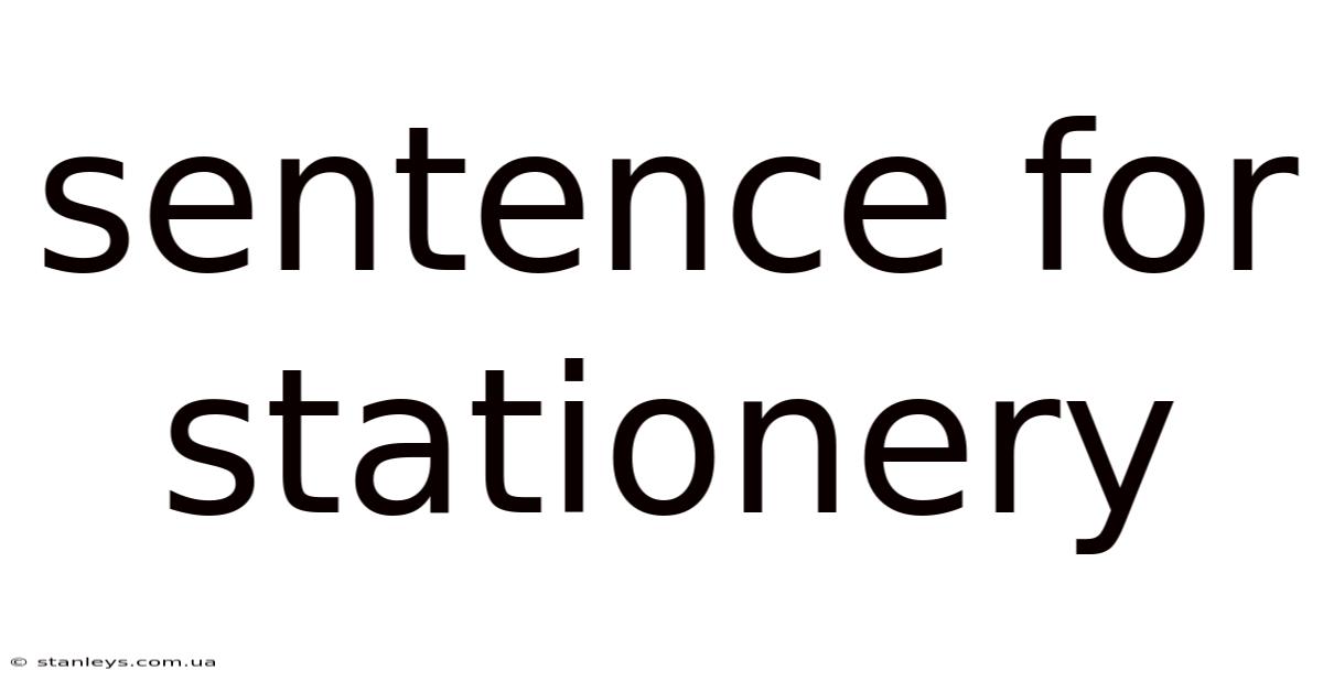 Sentence For Stationery