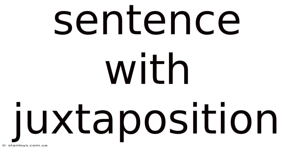 Sentence With Juxtaposition