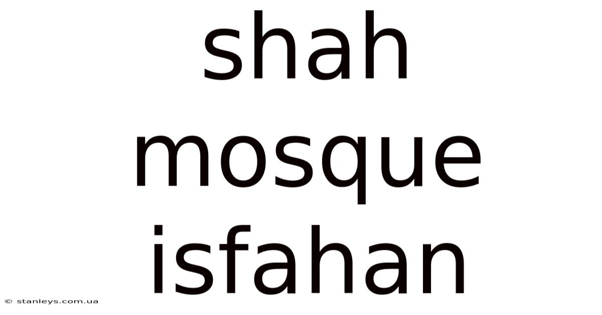 Shah Mosque Isfahan